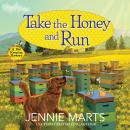Take the Honey and Run Audiobook