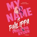 My Name is Philippa: A memoir of a life lived in two genders Audiobook