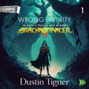Wrong Divinity: Oh Sh*t! I F*cking Hate Spiders! Audiobook