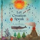Let Creation Speak!: 100 Invitations to Awe and Wonder Audiobook