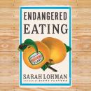 Endangered Eating: America's Vanishing Foods Audiobook