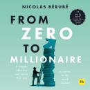 From Zero to Millionaire: A simple, effective and stress-free way to invest in the stock market Audiobook