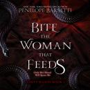 Bite the Woman That Feeds Audiobook