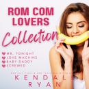 Rom Com Lovers Collection Audiobook