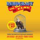 Democracy or Else: How to Save America in 10 Easy Steps Audiobook