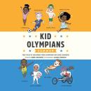 Kid Olympians: Summer: True Tales of Childhood from Champions and Game Changers Audiobook