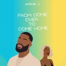 Cover of From Come Over To Come Home