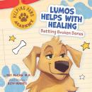 Lumos Helps with Healing: Battling Broken Bones Audiobook