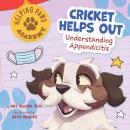 Cricket Helps Out: Understanding Appendicitis Audiobook