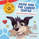 Dash and the Cancer Center: Learning About Leukemia Audiobook