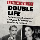 Double Life: The Shattering Affair between Chief Judge Sol Wachtler and Socialite Joy Silverman Audiobook