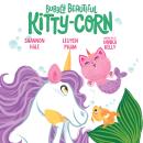 Bubbly Beautiful Kitty-Corn Audiobook