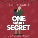 One Small Secret: A Sweet Romantic Comedy Audiobook