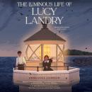 The Luminous Life of Lucy Landry Audiobook