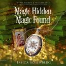 Magic Hidden, Magic Found Audiobook