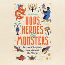 Gods, Heroes & Monsters Audiobook