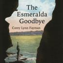 The Esmeralda Goodbye Audiobook