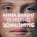 Anna Bright Is Hiding Something Audiobook