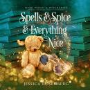 Spells & Spice & Everything Nice Audiobook