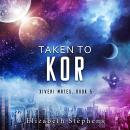 Taken to Kor Audiobook