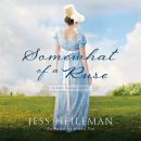 Somewhat of a Ruse: A Sweet Regency Novella Audiobook