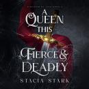 A Queen This Fierce and Deadly Audiobook
