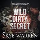 Wild Dirty Secret: A Boxed Set Audiobook