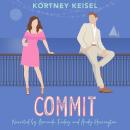 Commit: A Sweet Romantic Comedy Audiobook