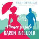 Manor for Sale, Baron Included: A Victorian Romance Audiobook