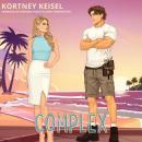 Complex: A Sweet Romantic Comedy Audiobook