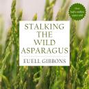 Stalking the Wild Asparagus Audiobook