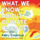 What We Know about Climate Change: Updated with a new foreword by Bob Inglis (The MIT Press) Audiobook