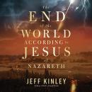 The End of the World According to Jesus of Nazareth Audiobook