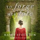 To Forge Her Fate Audiobook
