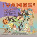 ¡Vamos! Let's Celebrate Halloween and Día de los Muertos: A Halloween and Day of the Dead Celebratio Audiobook