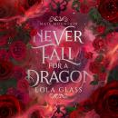 Never Fall for a Dragon Audiobook