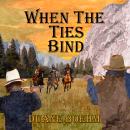When the Ties Bind Audiobook