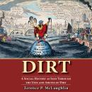 Dirt: A Social History as Seen Through the Uses and Abuses of Dirt Audiobook