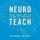 Neuroteach: Brain Science and the Future of Education Audiobook