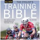 The Cyclist's Training Bible: The World's Most Comprehensive Training Guide Audiobook