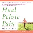 Heal Pelvic Pain: A Proven Stretching, Strengthening, and Nutrition Program for Relieving Pain, Inco Audiobook