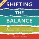 Shifting the Balance: 6 Ways to Bring the Science of Reading into the Balanced Literacy Classroom Audiobook