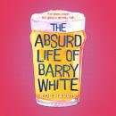 The Absurd Life of Barry White Audiobook