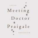 Meeting Dr. Praigale Audiobook