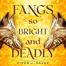 Fangs So Bright & Deadly Audiobook