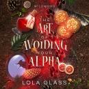 The Art of Avoiding Your Alpha Audiobook