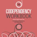 The Codependency Workbook: Simple Practices for Developing and Maintaining Your Independence Audiobook