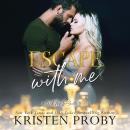 Escape With Me Audiobook