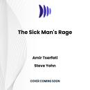 The Sick Man's Rage Audiobook