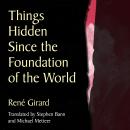 Things Hidden Since the Foundation of the World Audiobook